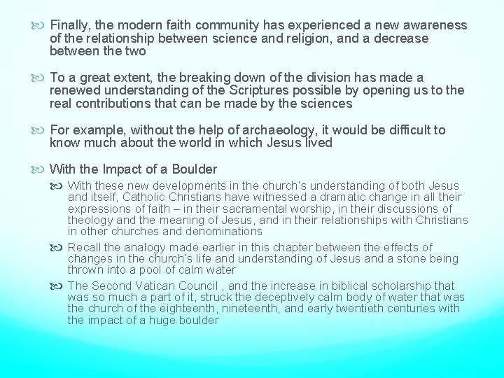  Finally, the modern faith community has experienced a new awareness of the relationship