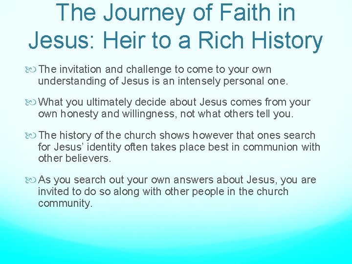 The Journey of Faith in Jesus: Heir to a Rich History The invitation and