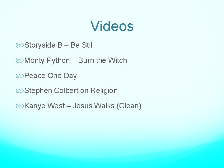 Videos Storyside B – Be Still Monty Python – Burn the Witch Peace One