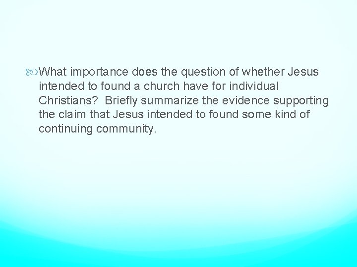  What importance does the question of whether Jesus intended to found a church