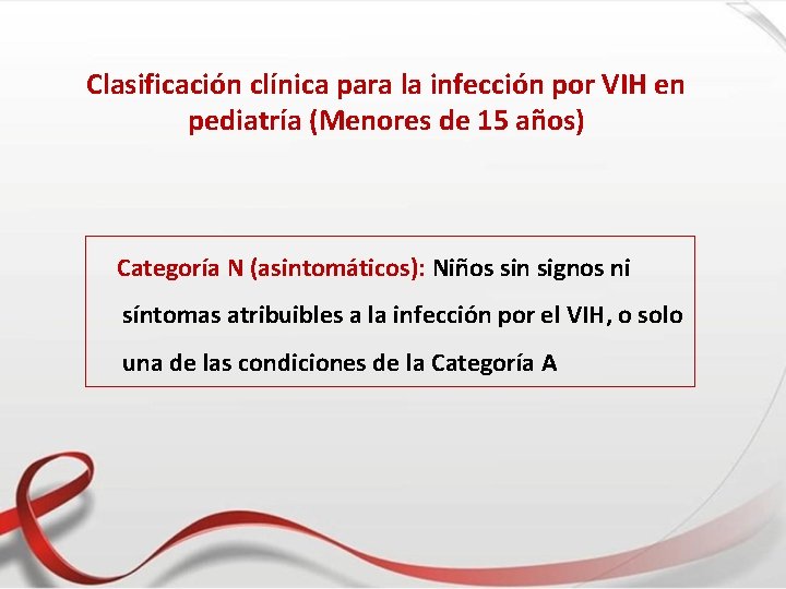 Clasificación clínica para la infección por VIH en pediatría (Menores de 15 años) Categoría