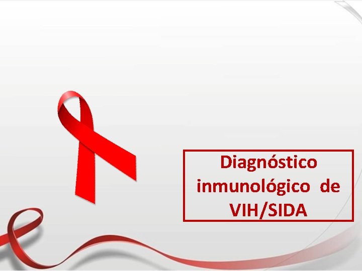 Diagnóstico inmunológico de VIH/SIDA 