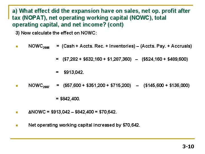 a) What effect did the expansion have on sales, net op. profit after tax a) What effect did the expansion have on sales, net op. profit after tax