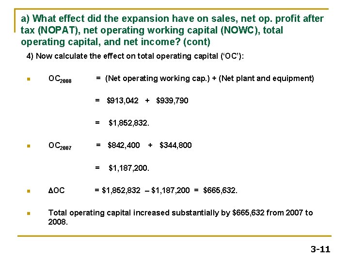 a) What effect did the expansion have on sales, net op. profit after tax a) What effect did the expansion have on sales, net op. profit after tax