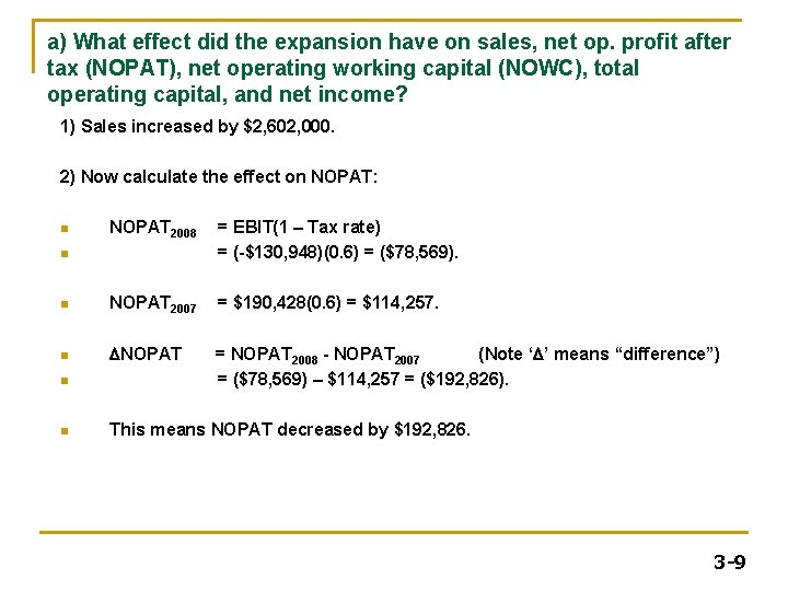 a) What effect did the expansion have on sales, net op. profit after tax a) What effect did the expansion have on sales, net op. profit after tax