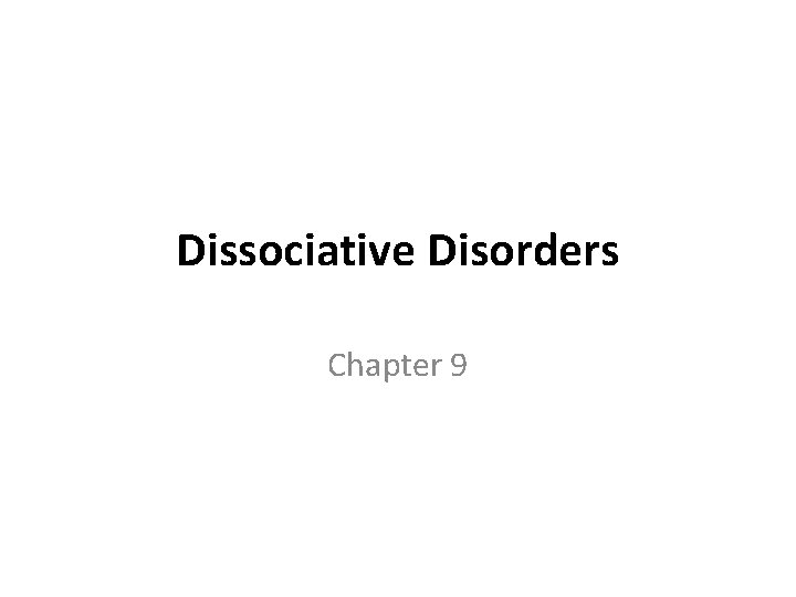 Dissociative Disorders Chapter 9 