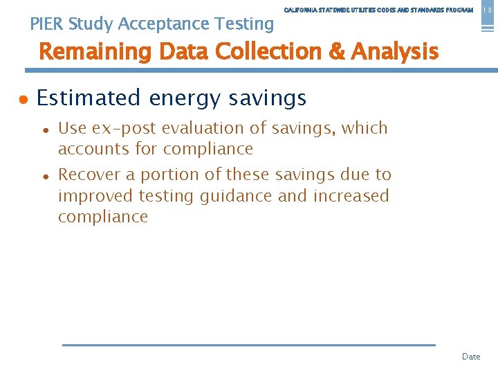 PIER Study Acceptance Testing CALIFORNIA STATEWIDE UTILITIES CODES AND STANDARDS PROGRAM Remaining Data Collection