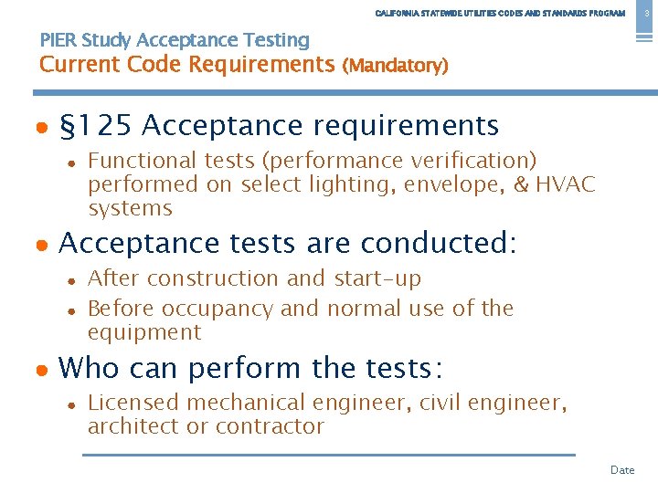 CALIFORNIA STATEWIDE UTILITIES CODES AND STANDARDS PROGRAM PIER Study Acceptance Testing Current Code Requirements