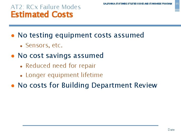 AT 2: RCx Failure Modes CALIFORNIA STATEWIDE UTILITIES CODES AND STANDARDS PROGRAM Estimated Costs