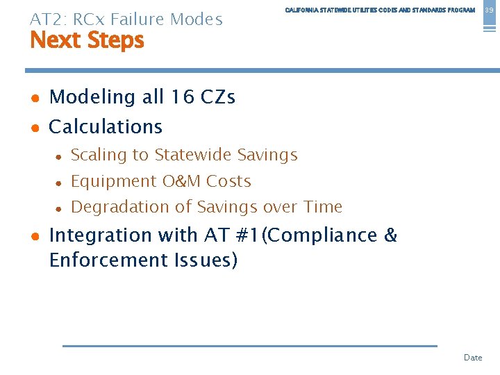 AT 2: RCx Failure Modes CALIFORNIA STATEWIDE UTILITIES CODES AND STANDARDS PROGRAM Next Steps