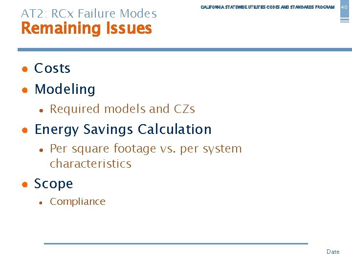 AT 2: RCx Failure Modes CALIFORNIA STATEWIDE UTILITIES CODES AND STANDARDS PROGRAM Remaining Issues