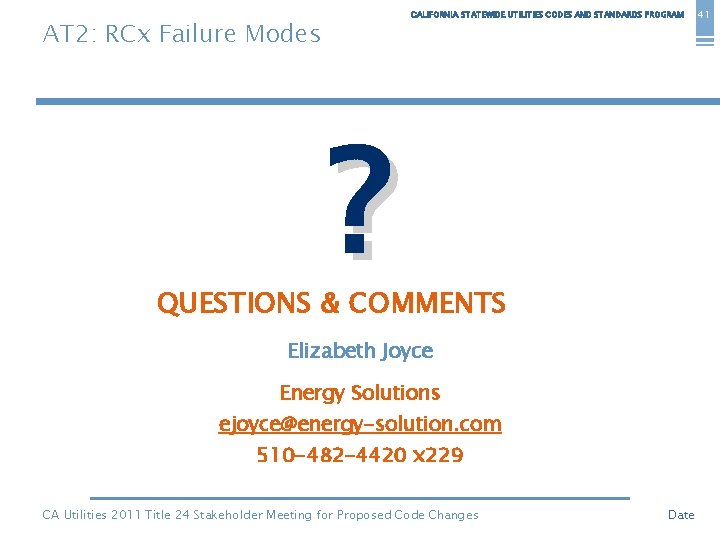 CALIFORNIA STATEWIDE UTILITIES CODES AND STANDARDS PROGRAM AT 2: RCx Failure Modes ? QUESTIONS