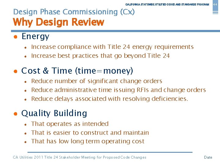 CALIFORNIA STATEWIDE UTILITIES CODES AND STANDARDS PROGRAM Design Phase Commissioning (Cx) Why Design Review