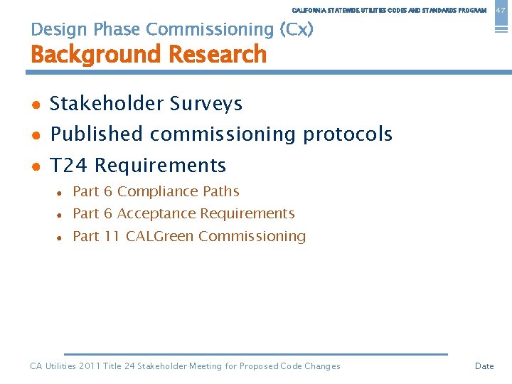 CALIFORNIA STATEWIDE UTILITIES CODES AND STANDARDS PROGRAM Design Phase Commissioning (Cx) Background Research ●