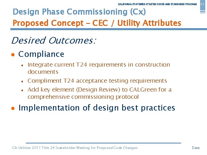 CALIFORNIA STATEWIDE UTILITIES CODES AND STANDARDS PROGRAM Design Phase Commissioning (Cx) Proposed Concept –