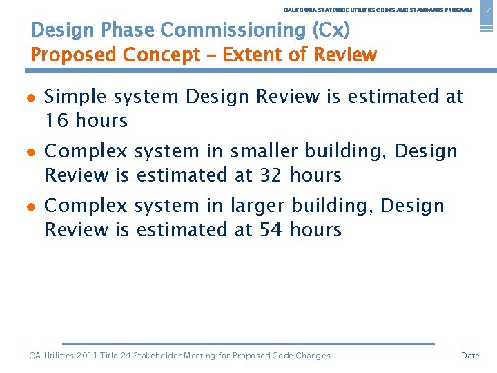 CALIFORNIA STATEWIDE UTILITIES CODES AND STANDARDS PROGRAM Design Phase Commissioning (Cx) Proposed Concept –