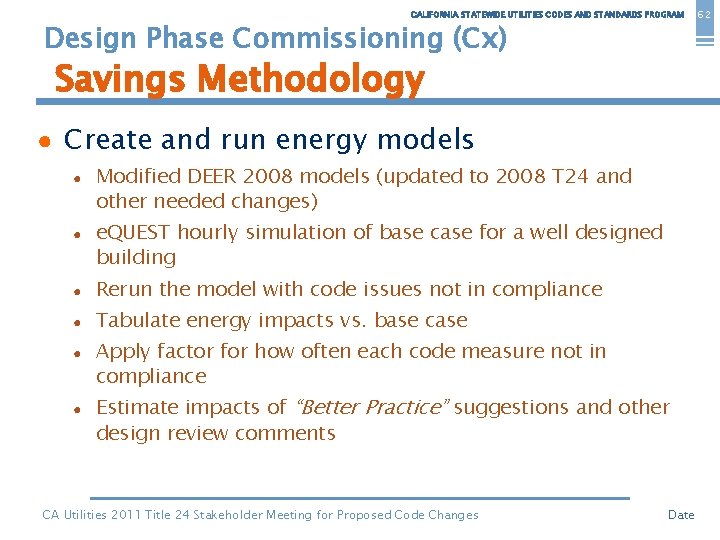 CALIFORNIA STATEWIDE UTILITIES CODES AND STANDARDS PROGRAM Design Phase Commissioning (Cx) Savings Methodology ●