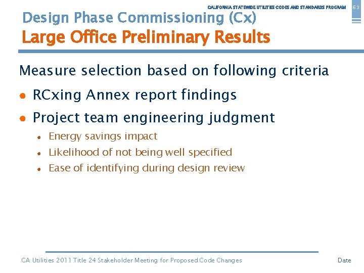 CALIFORNIA STATEWIDE UTILITIES CODES AND STANDARDS PROGRAM Design Phase Commissioning (Cx) Large Office Preliminary