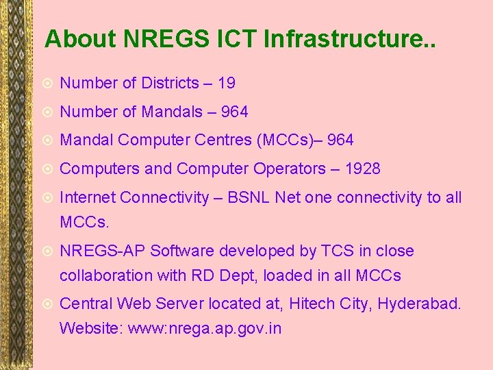 About NREGS ICT Infrastructure. . ¤ Number of Districts – 19 ¤ Number of