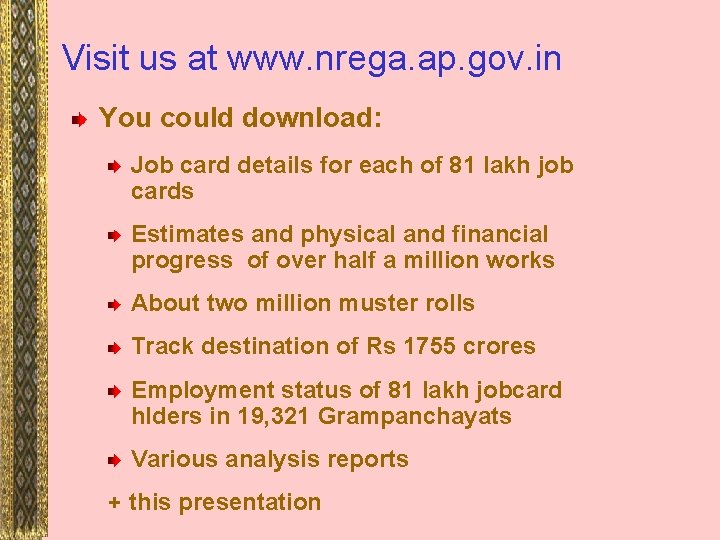 Visit us at www. nrega. ap. gov. in You could download: Job card details