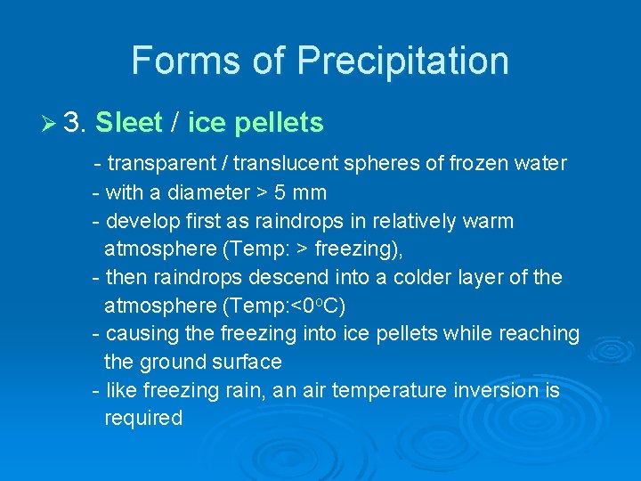 Forms of Precipitation Ø 3. Sleet / ice pellets - transparent / translucent spheres