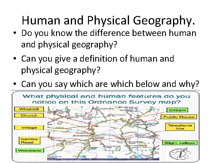 Human and Physical Geography. • Do you know the difference between human and physical