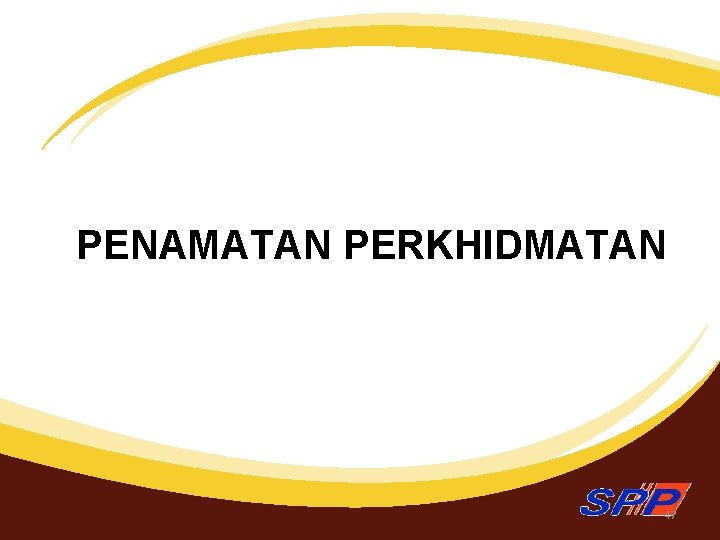 PENAMATAN PERKHIDMATAN 47 