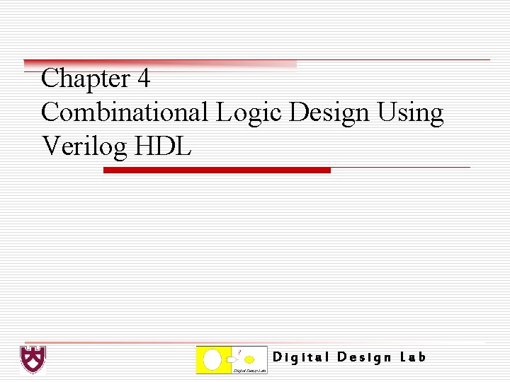 Chapter 4 Combinational Logic Design Using Verilog HDL Digital Design Lab 