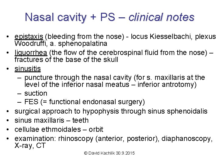 Nasal cavity + PS – clinical notes • epistaxis (bleeding from the nose) -