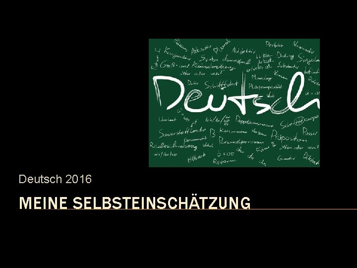Deutsch 2016 MEINE SELBSTEINSCHÄTZUNG 