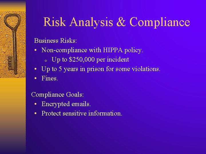 Risk Analysis & Compliance Business Risks: • Non-compliance with HIPPA policy. o Up to