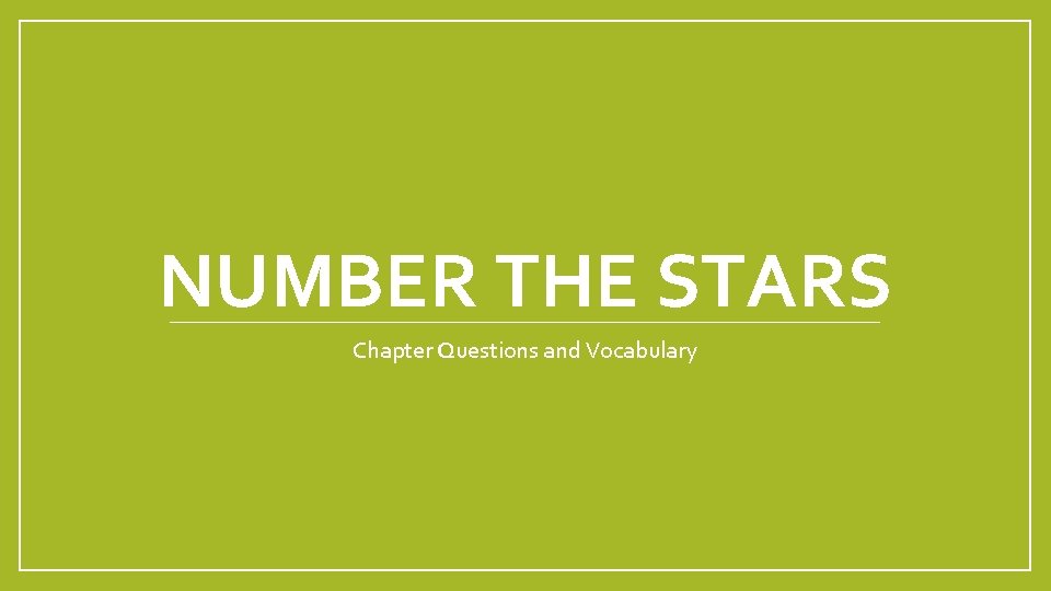 NUMBER THE STARS Chapter Questions and Vocabulary 