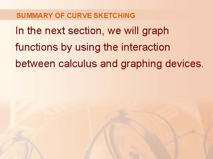 SUMMARY OF CURVE SKETCHING In the next section, we will graph functions by using