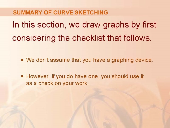 SUMMARY OF CURVE SKETCHING In this section, we draw graphs by first considering the