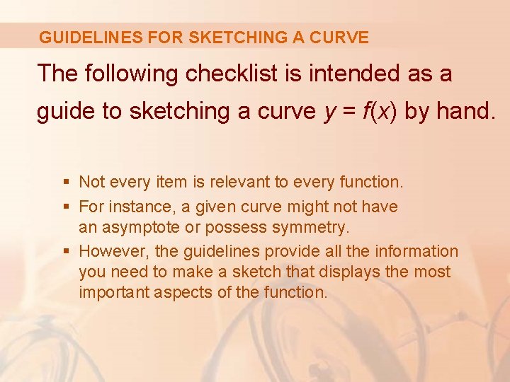 GUIDELINES FOR SKETCHING A CURVE The following checklist is intended as a guide to
