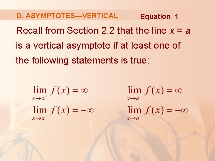 D. ASYMPTOTES—VERTICAL Equation 1 Recall from Section 2. 2 that the line x =
