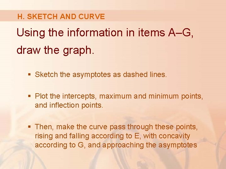 H. SKETCH AND CURVE Using the information in items A–G, draw the graph. §