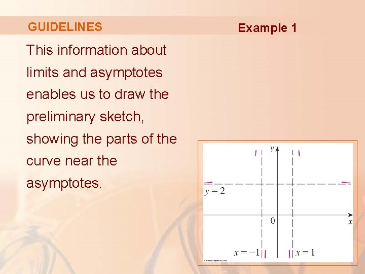 GUIDELINES This information about limits and asymptotes enables us to draw the preliminary sketch,