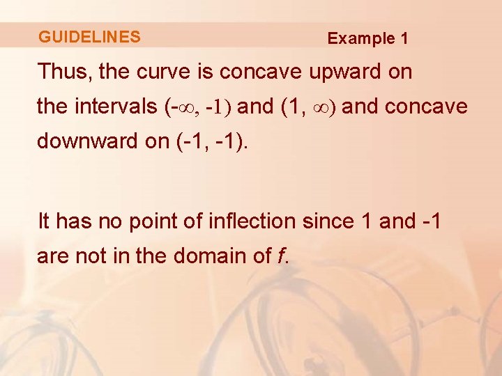 GUIDELINES Example 1 Thus, the curve is concave upward on the intervals (-∞, -1)