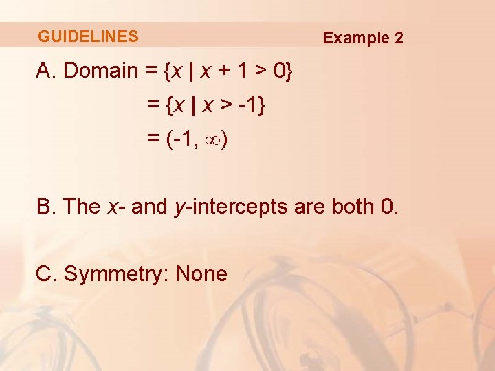 GUIDELINES Example 2 A. Domain = {x | x + 1 > 0} =