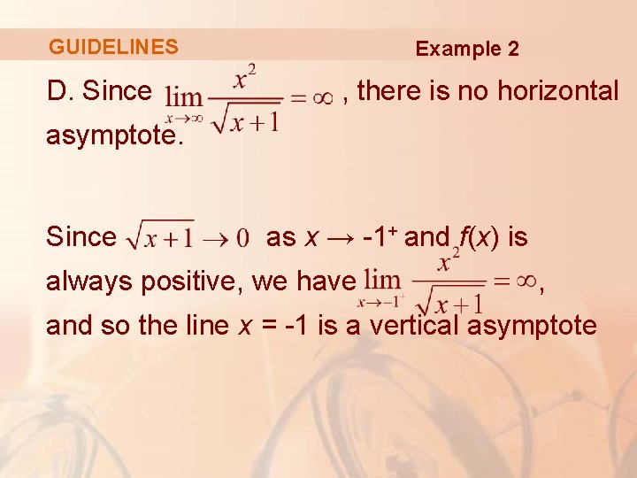 GUIDELINES D. Since Example 2 , there is no horizontal asymptote. Since as x