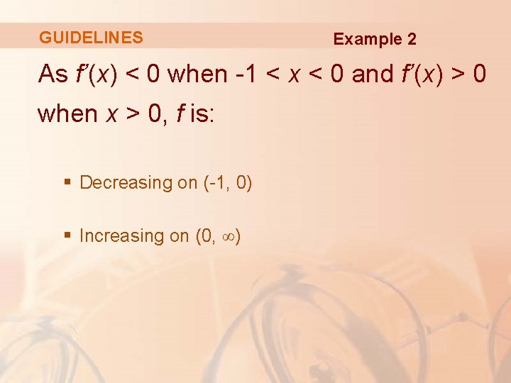 GUIDELINES Example 2 As f’(x) < 0 when -1 < x < 0 and