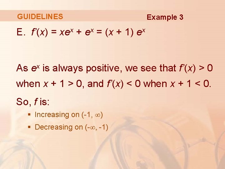 GUIDELINES Example 3 E. f’(x) = xex + ex = (x + 1) ex