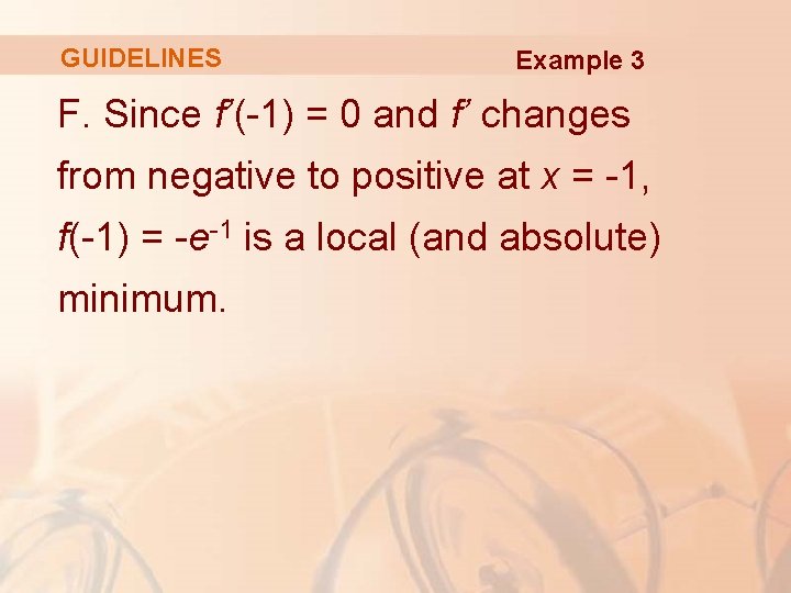 GUIDELINES Example 3 F. Since f’(-1) = 0 and f’ changes from negative to