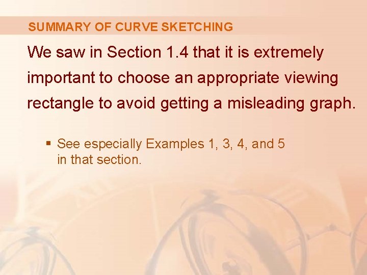 SUMMARY OF CURVE SKETCHING We saw in Section 1. 4 that it is extremely