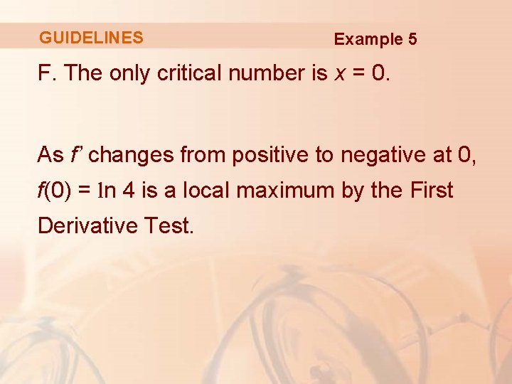 GUIDELINES Example 5 F. The only critical number is x = 0. As f’