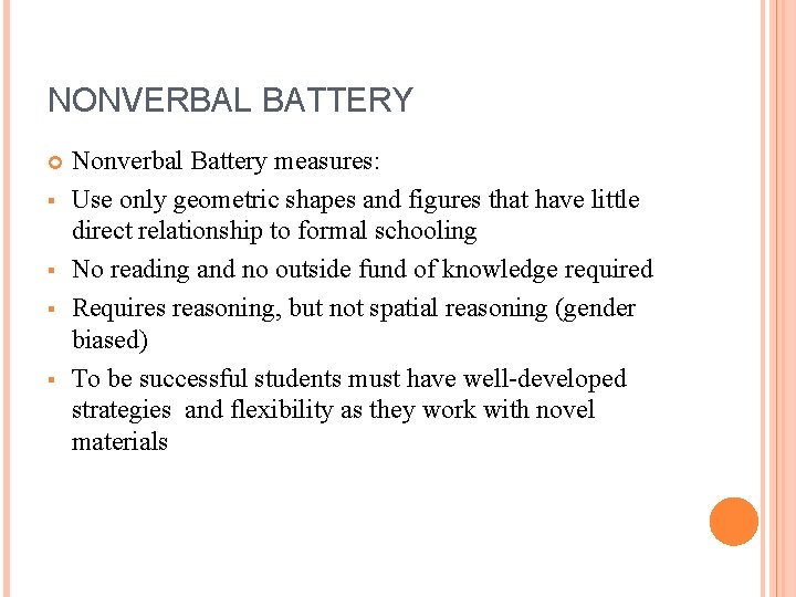 NONVERBAL BATTERY § § Nonverbal Battery measures: Use only geometric shapes and figures that