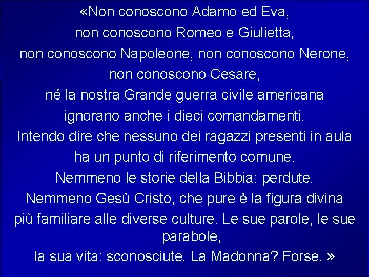 Stefano Quaglia, Licealità Classica, Verona 12 ottobre 2005 «Non conoscono Adamo ed Eva, non