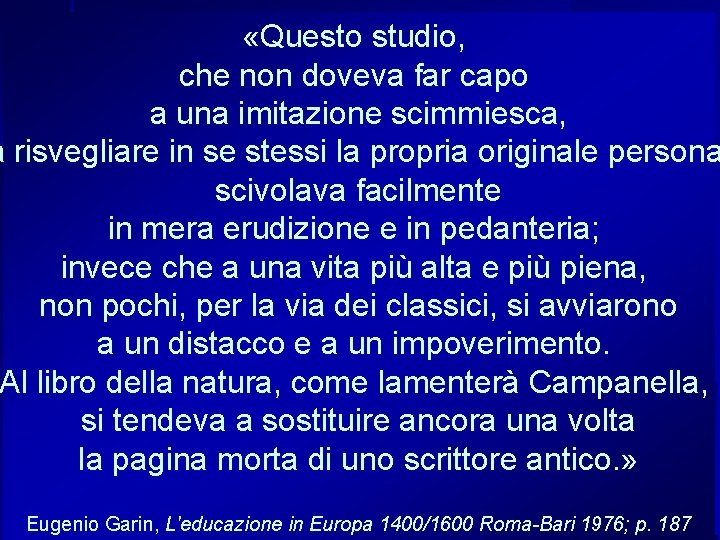 Stefano Quaglia, Licealità Classica, Verona 12 ottobre 2005 «Questo studio, che non doveva far