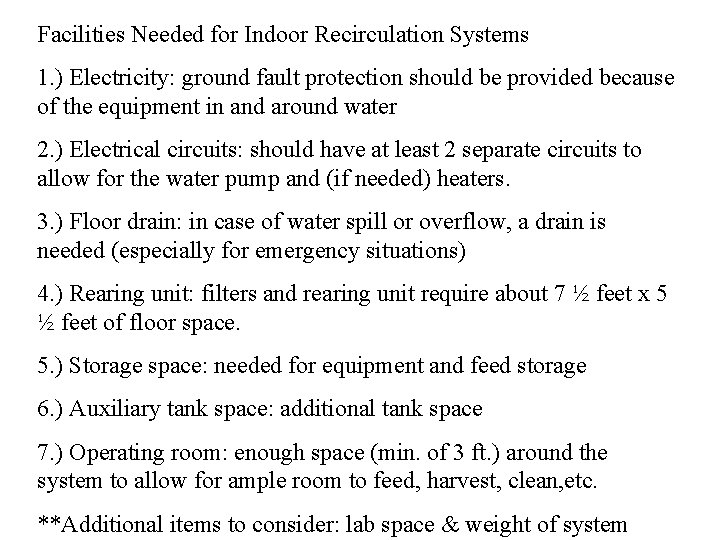 Facilities Needed for Indoor Recirculation Systems 1. ) Electricity: ground fault protection should be